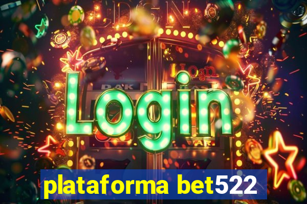 plataforma bet522